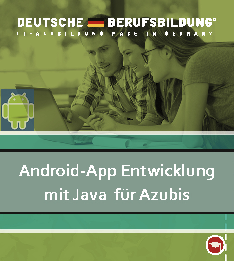 Android-App Entwicklung mit Java für Azubis