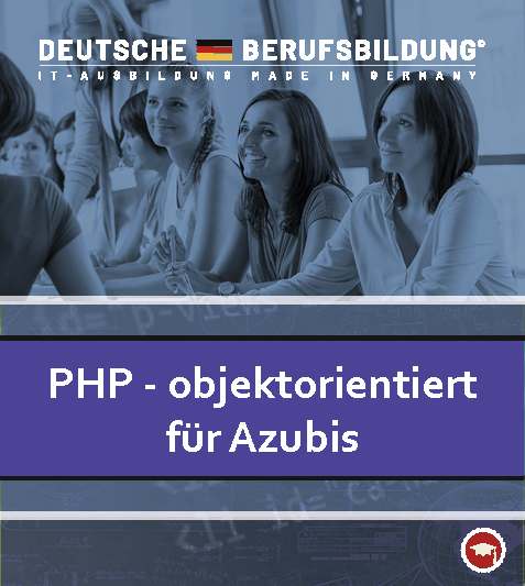 PHP - objektorientiert für Azubis